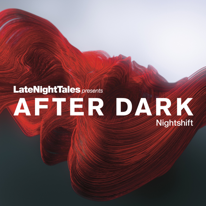 VARIOUS - Late Night Tales Presents After Dark: Nightshift