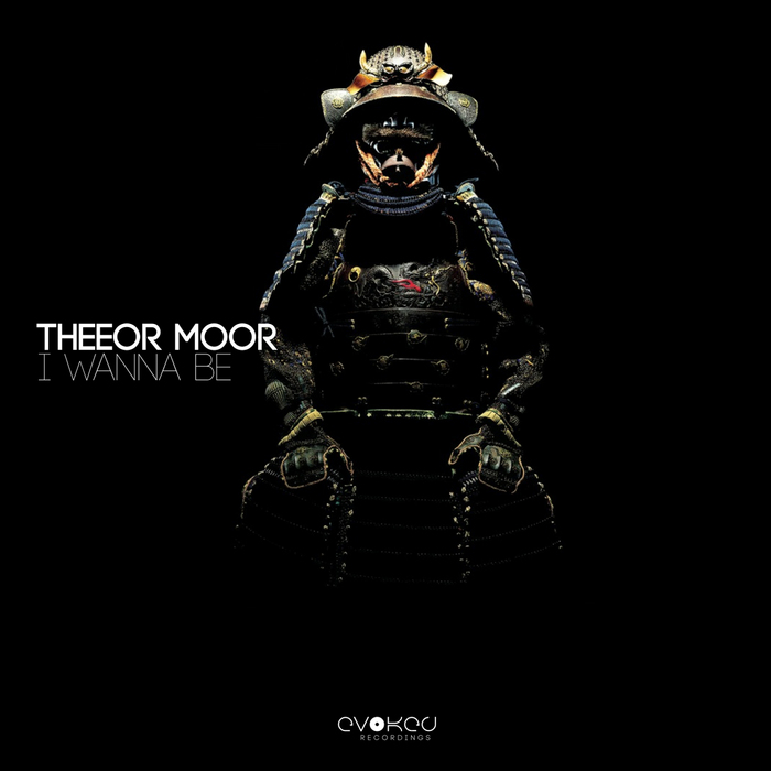 MOOR, Theeor - I Wanna Be