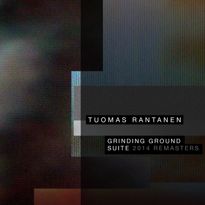 RANTANEN, Tuomas - Grinding Ground Suite (2014 remasters)