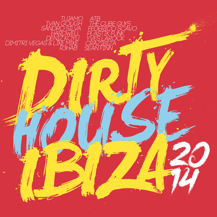 VARIOUS - Dirty House Ibiza 2014