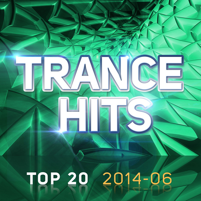 VARIOUS - Trance Hits Top 20 - 2014-06