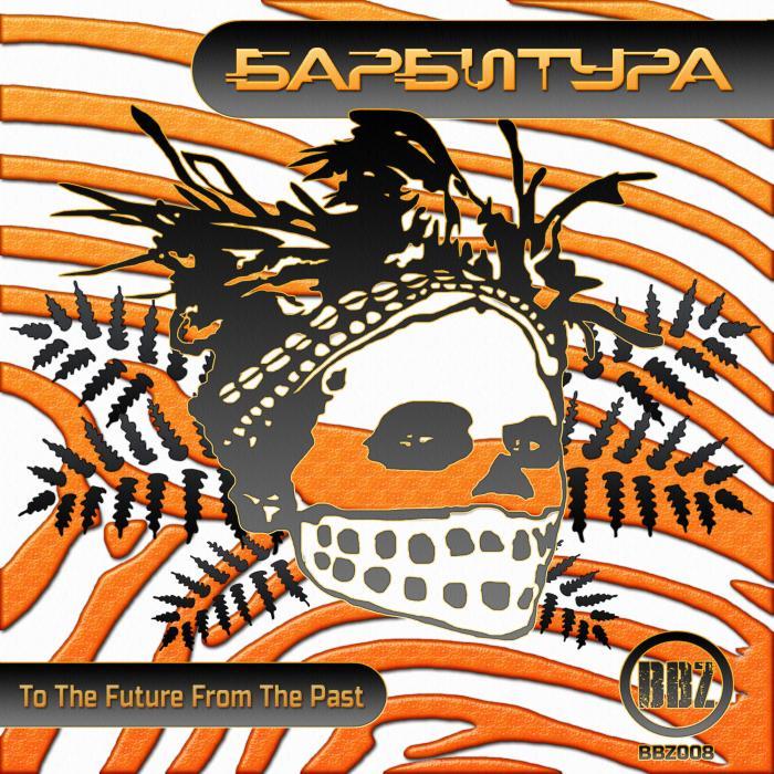 BARBITURA - To The Future From The Past