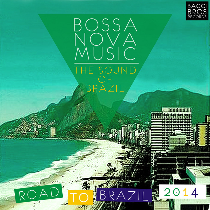 VARIOUS - Bossa Nova Music: The Sound Of Brazil (Road To Brazil 2014)