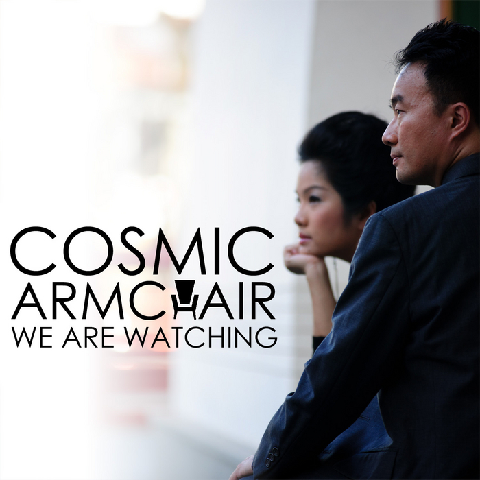 COSMIC ARMCHAIR - We Are Watching