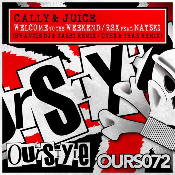 CALLY & JUICE - Welcome To The Weekend