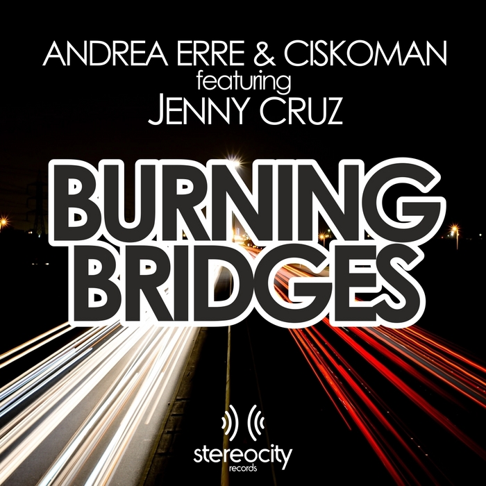 ERRE, Andrea/CISKOMAN feat JENNY CRUZ - Burning Bridges (remixes)