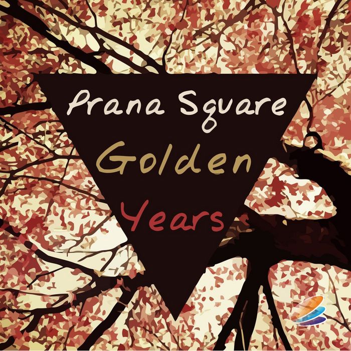 PRANA SQUARE - Golden Years