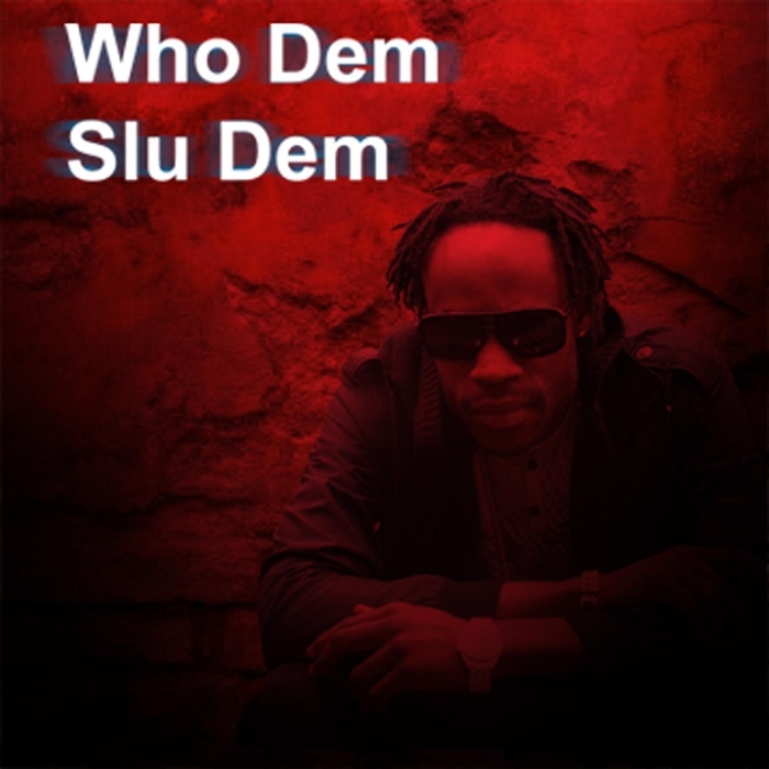 SLU DEM - Who Dem EP