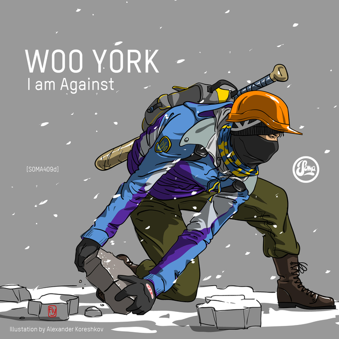 WOO YORK - I Am Against (Inc A [Phase] Remix)