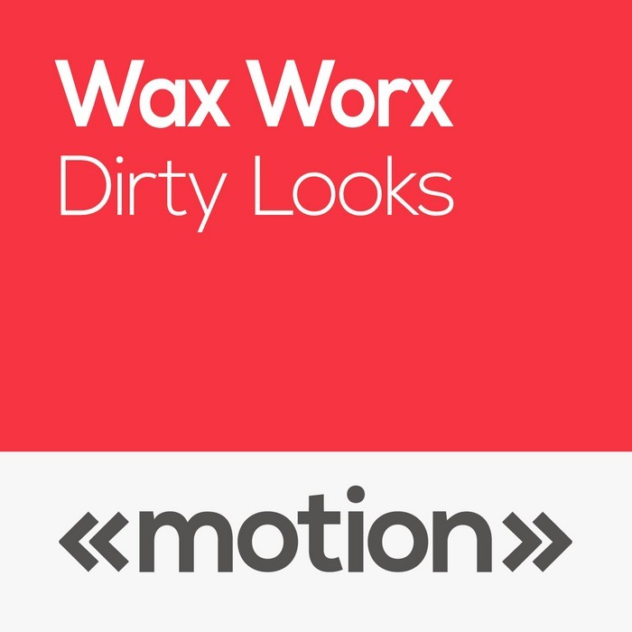 Dirty Looks by Wax Worx on MP3 WAV FLAC AIFF ALAC at Juno