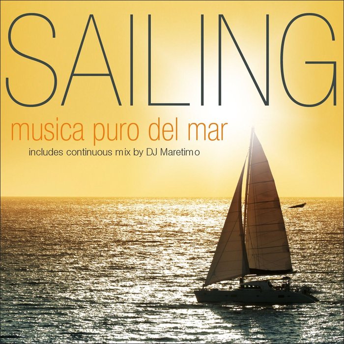 DJ MARETIMO/VARIOUS - Sailing: Musica Puro Del Mar (unmixed Tracks)