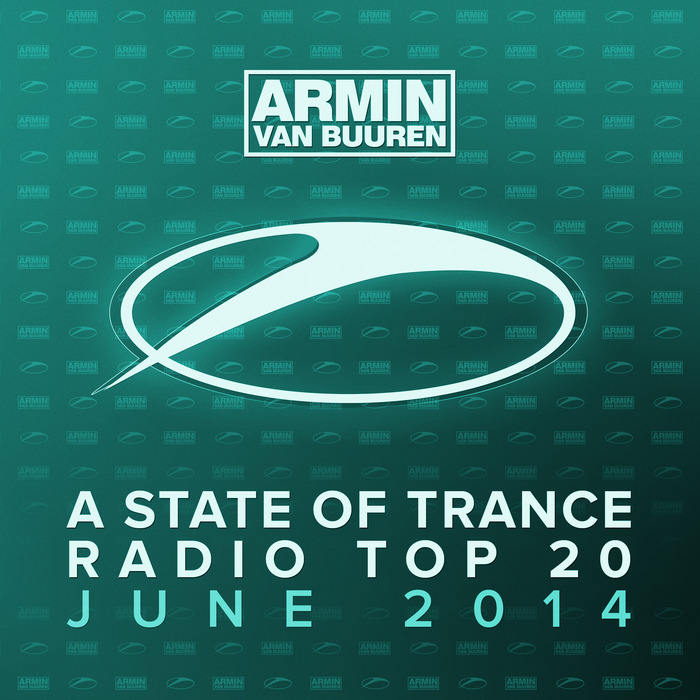 VARIOUS - Armin Van Buuren: A State Of Trance Radio Top 20 June 2014 (Including Classic Bonus Track)