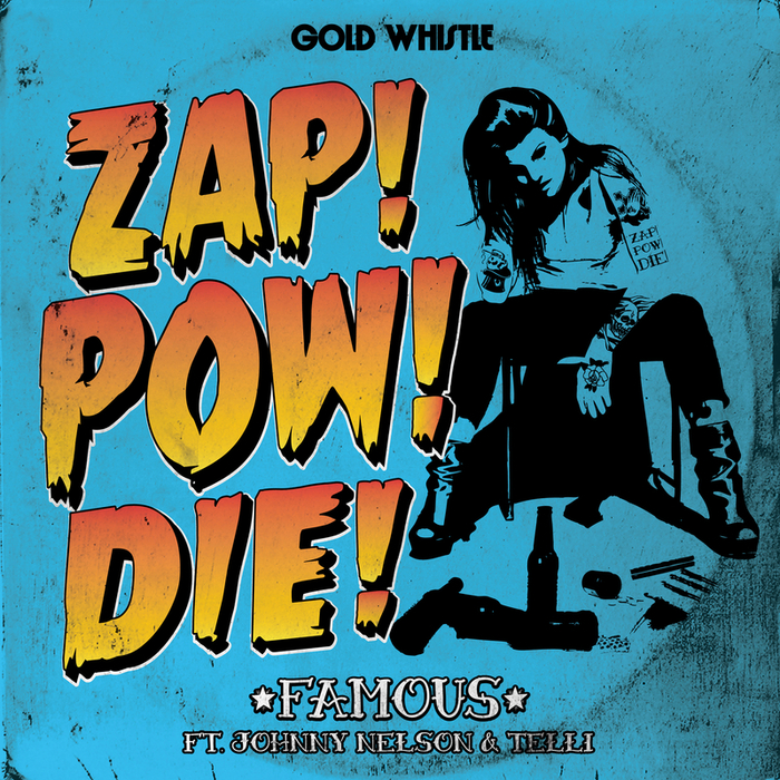ZAP! POW! DIE! - Famous