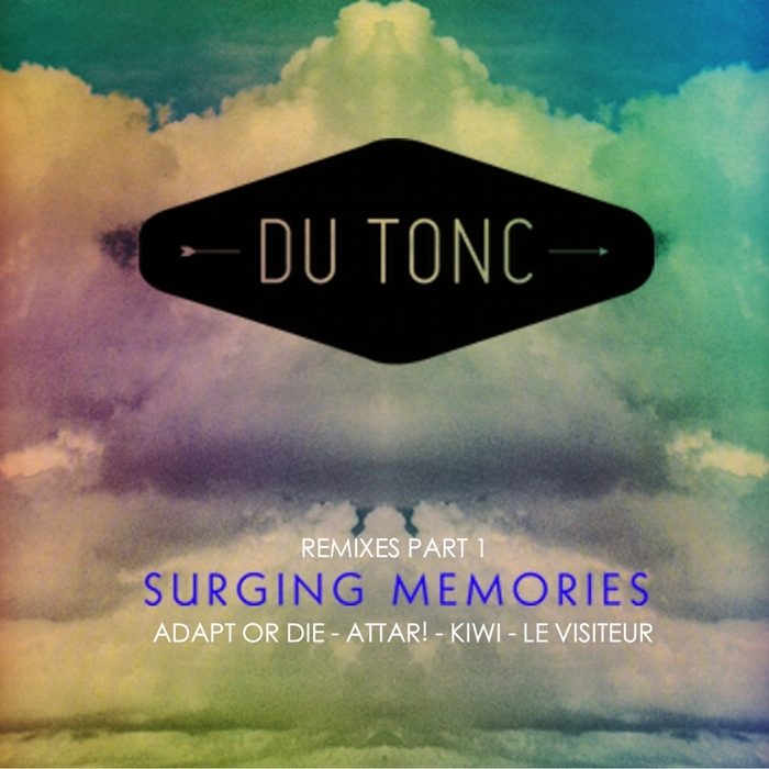 DU TONC - Surging Memories (remixes part 1)