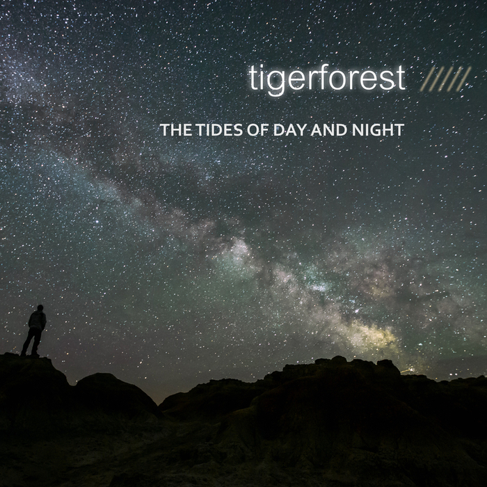 TIGERFOREST - The Tides Of Day & Night