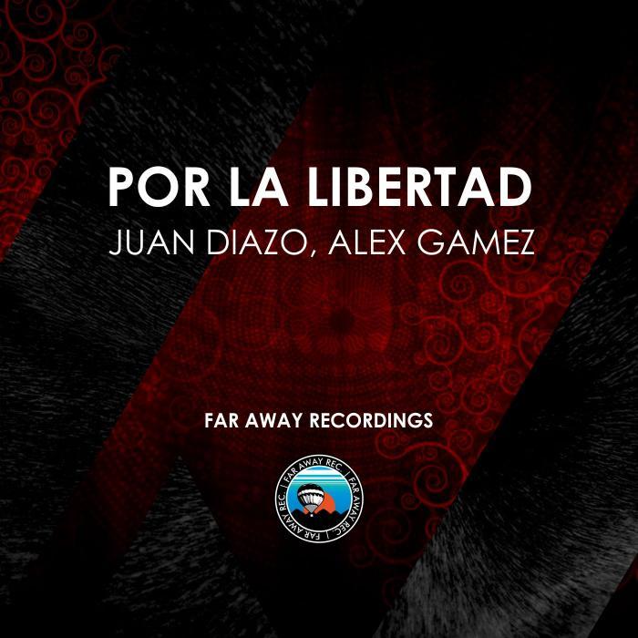 GAMEZ, Alex/JUAN DIAZO - Por La Libertad