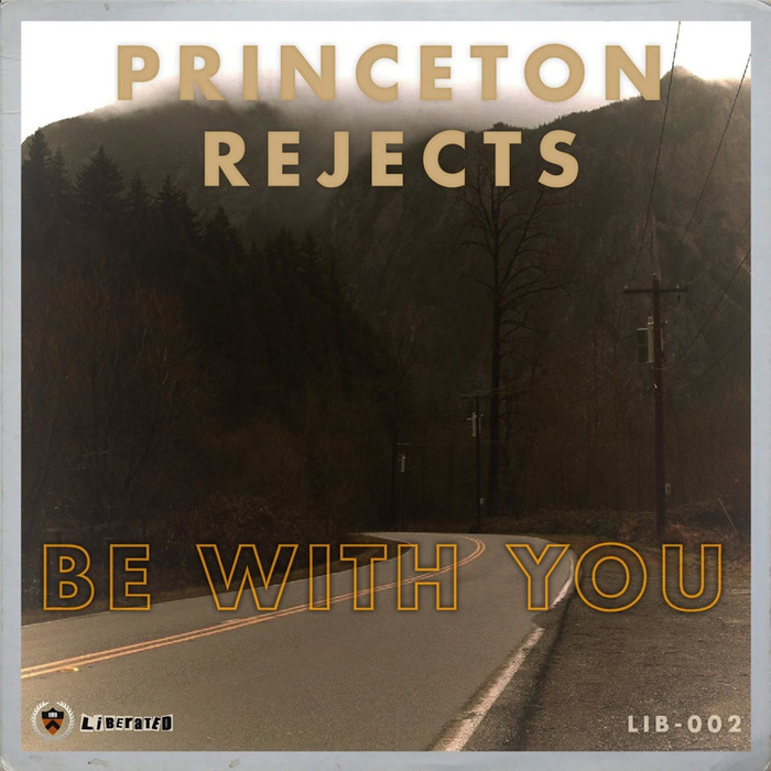 PRINCETON REJECTS - Be With You