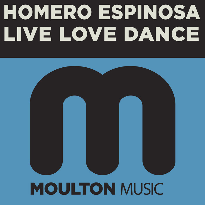 HOMERO ESPINOSA - Live, Love, Dance