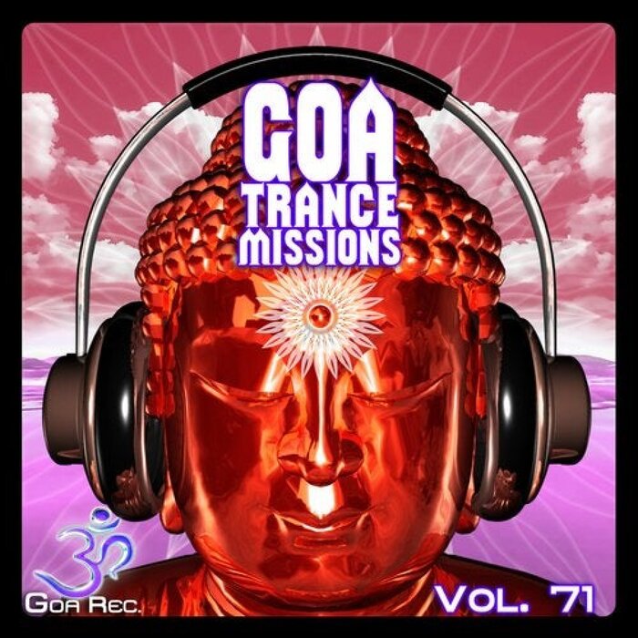 VARIOUS - Goa Trance Missions V 71 (Best Of Psytrance Techno Hard Dance Progressive Tech House Downtempo EDM Anthems)