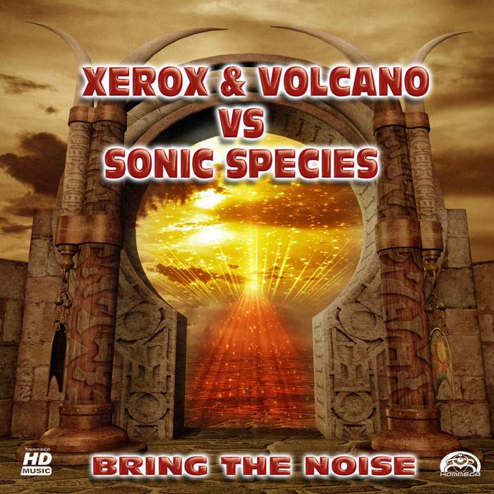 XEROX & VOLCANO vs SONIC SPECIES - Bring The Noise