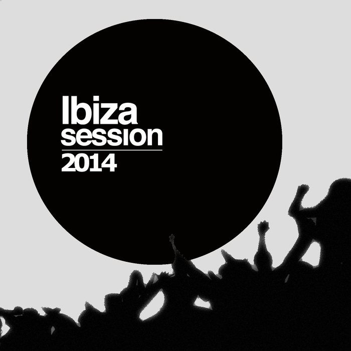VARIOUS - Ibiza Session 2014 (electro house Selection)