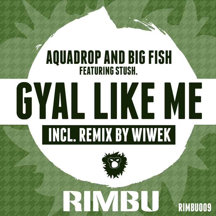 AQUADROP/BIG FISH - Gyal Like Me