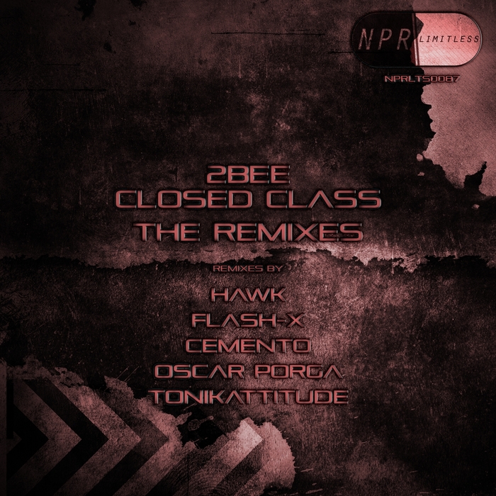 2BEE - Closed ClassL: The Remixes