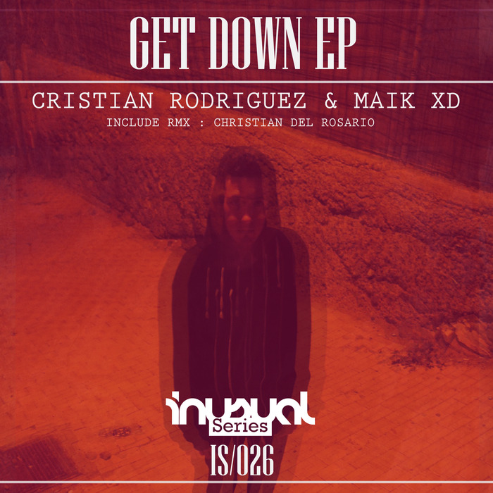 RODRIGUEZ, Cristian/MAIK XD - Get Down EP