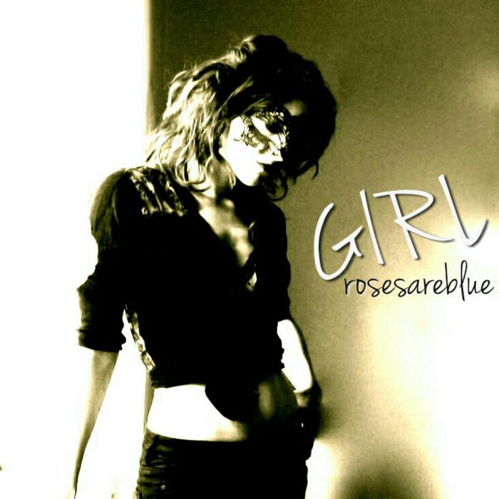 ROSESAREBLUE - Girl