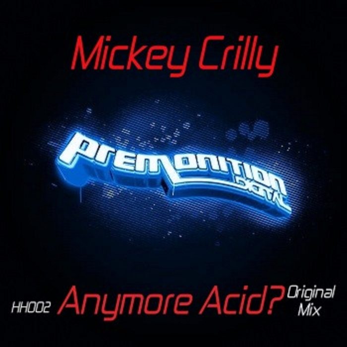 CRILLY, Mickey - Anymore Acid