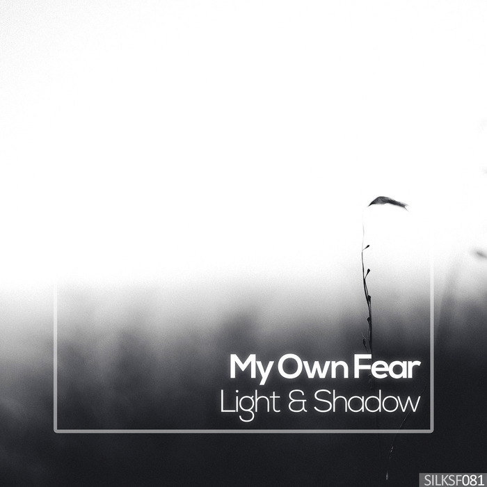 MY OWN FEAR - Light & Shadow