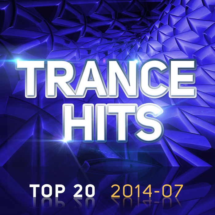 VARIOUS - Trance Hits Top 20: 2014 07