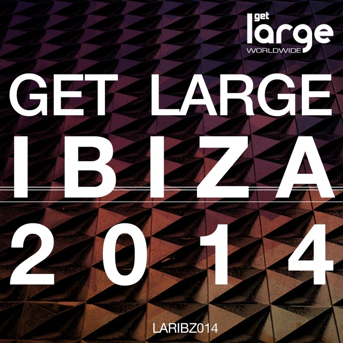 VARIOUS - Get Large Ibiza 2014