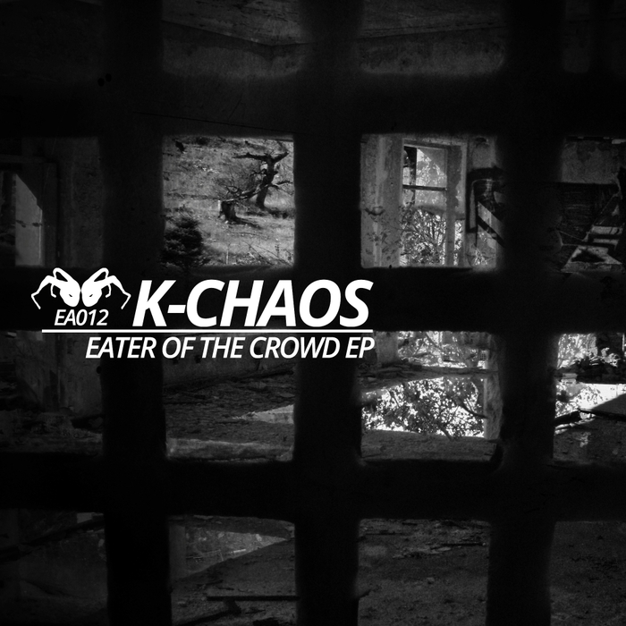 K CHAOS - Eater Of The Crowd EP