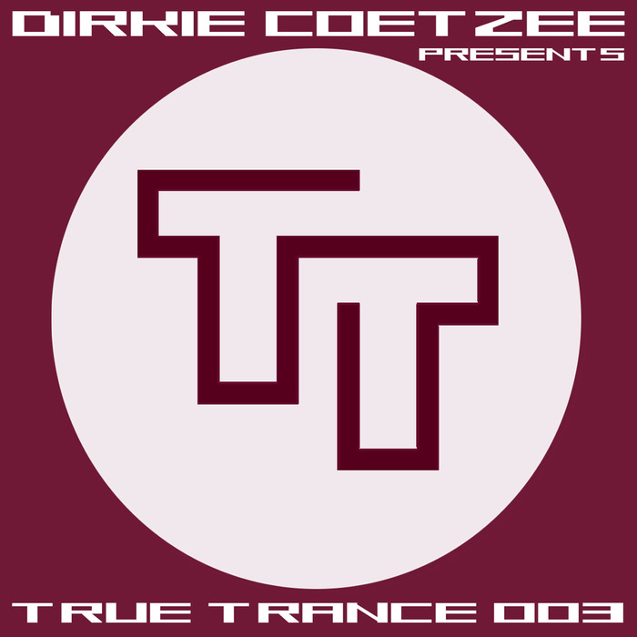 VARIOUS - Dirkie Coetzee presents True Trance 003