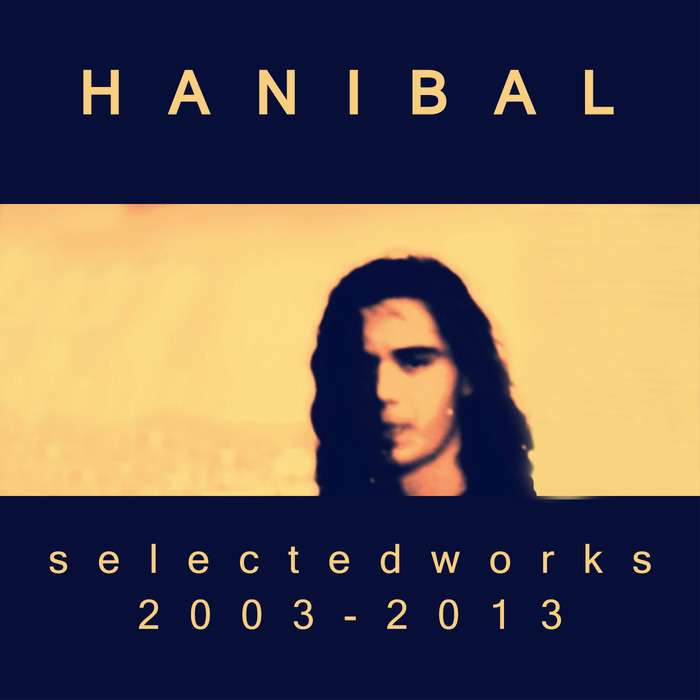 HANIBAL - Selected Works 2003 2013