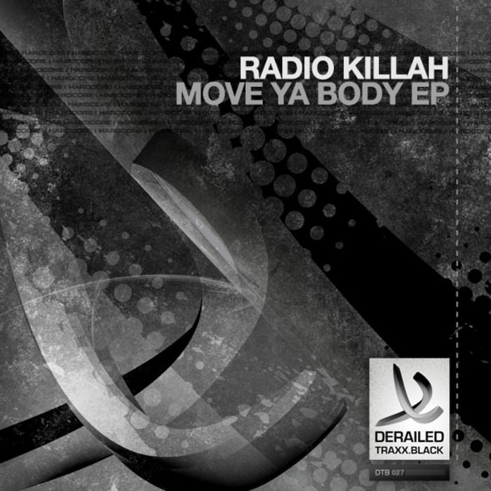 RADIO KILLAH - Move Ya Body EP