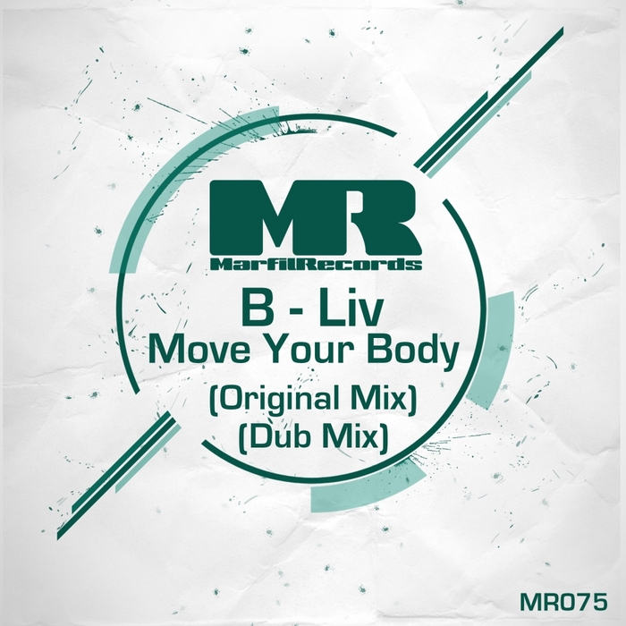 Move Your Body By B Liv On MP3, WAV, FLAC, AIFF & ALAC At Juno Download