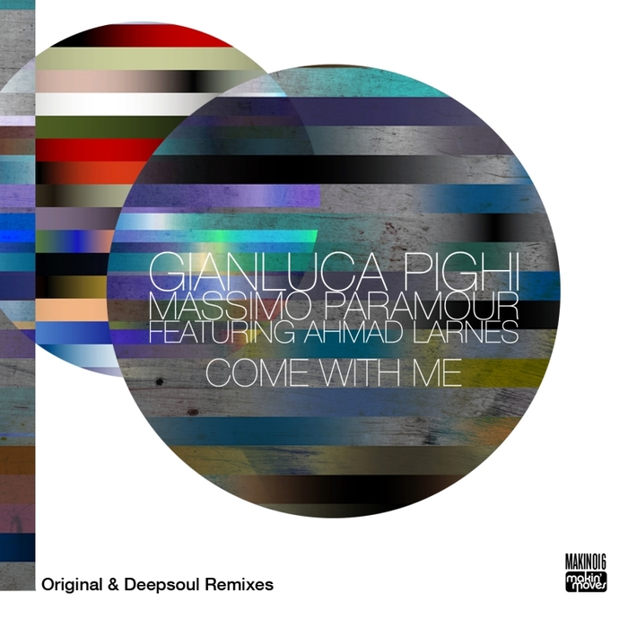 PIGHI, Gianluca/MASSIMO PARAMOUR feat AHMAD LARNES - Come With Me (remixes)