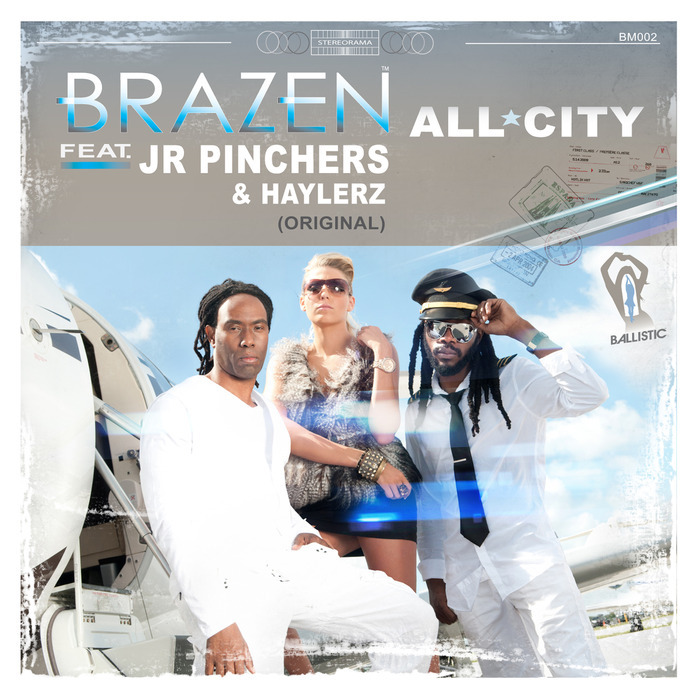 BRAZEN feat JR PINCHERS & HAYLERS - All City
