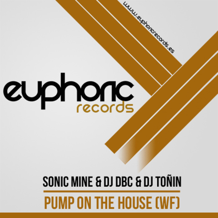 SONIC MINE/DJ DBC/DJ TONIN - Pump On The House