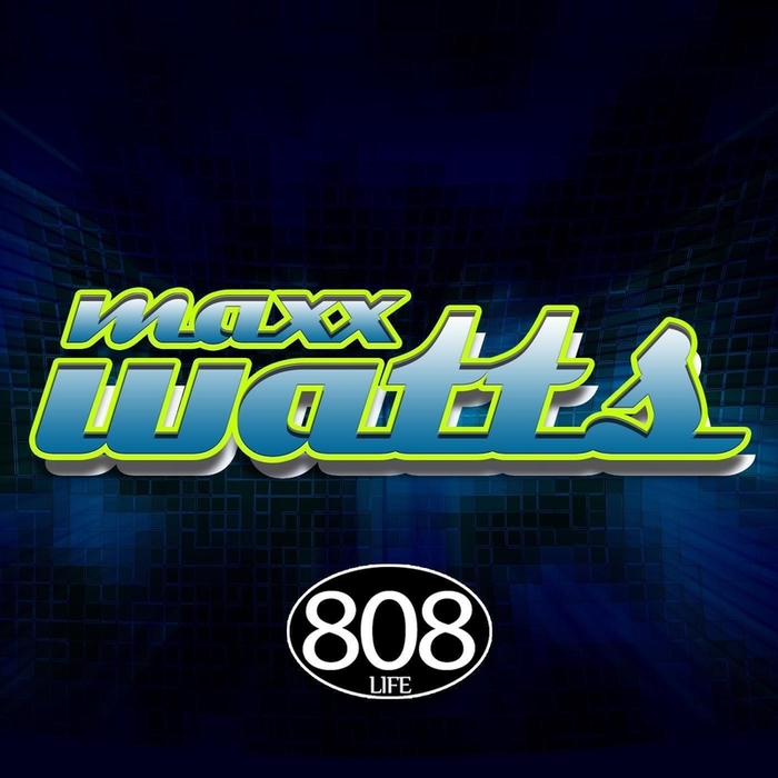 WATTS, Maxx - Maxx Watts