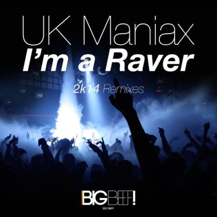 UK MANIAX - I'm A Raver (remixes)