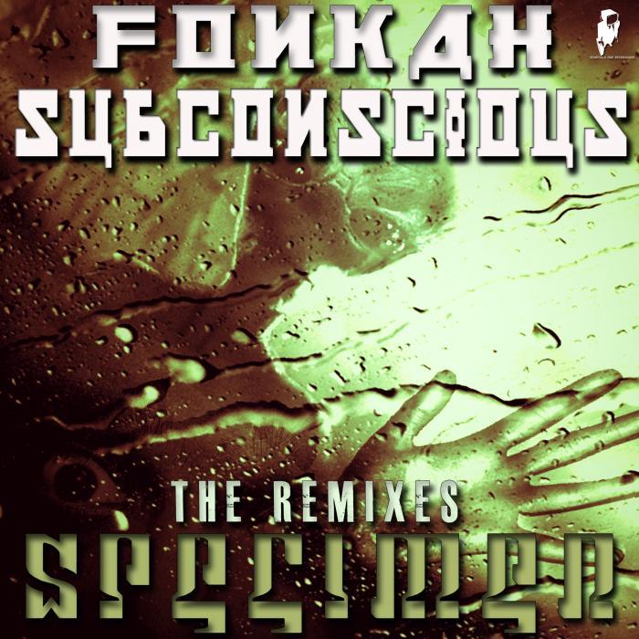 FONKAH/SUBCONCIOUS BSC - Specimen (remixes)