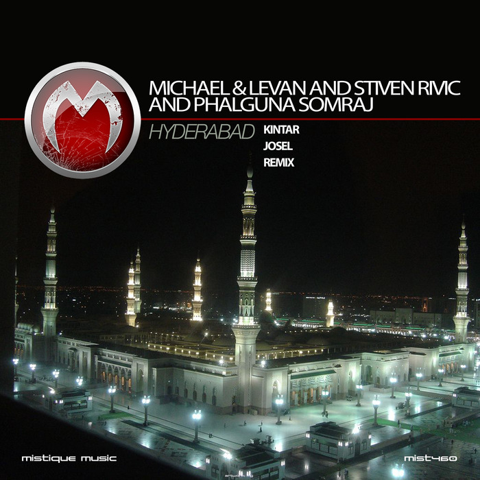 MICHAEL & LEVAN/STIVEN RIVIC/PHALGUNA SOMRAJ - Hyderabad (remixes)
