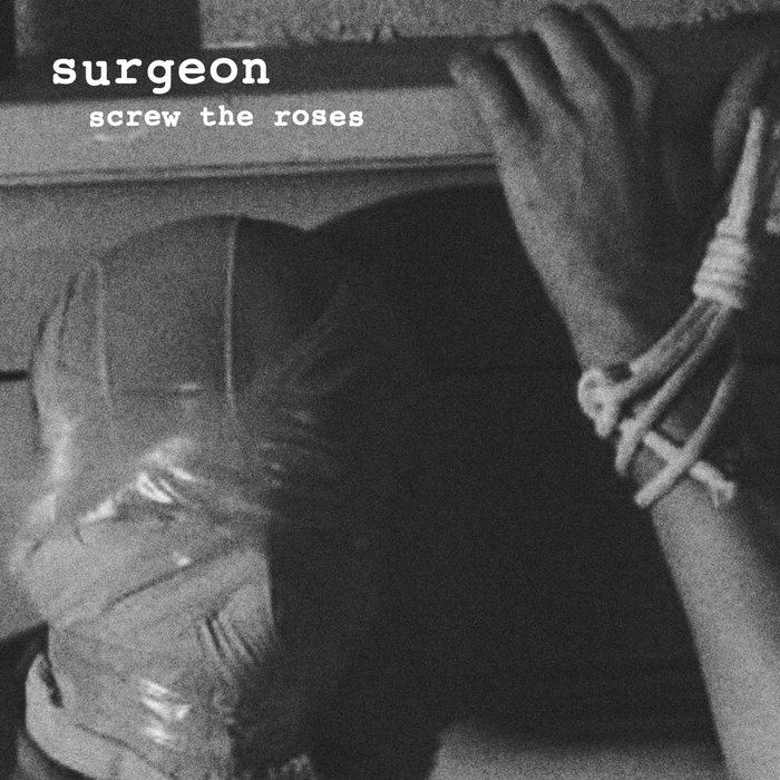 SURGEON - Screw The Roses