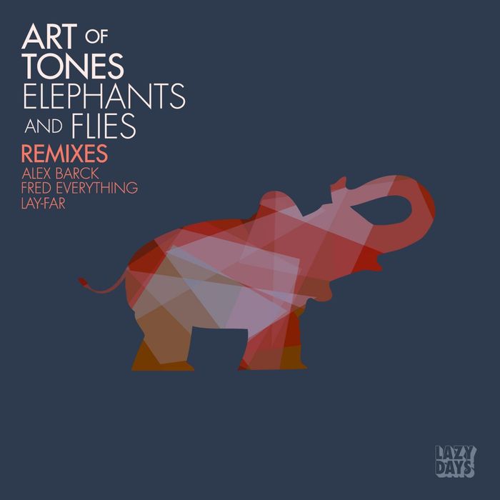 ART OF TONES - Elephants & Flies: Remixes