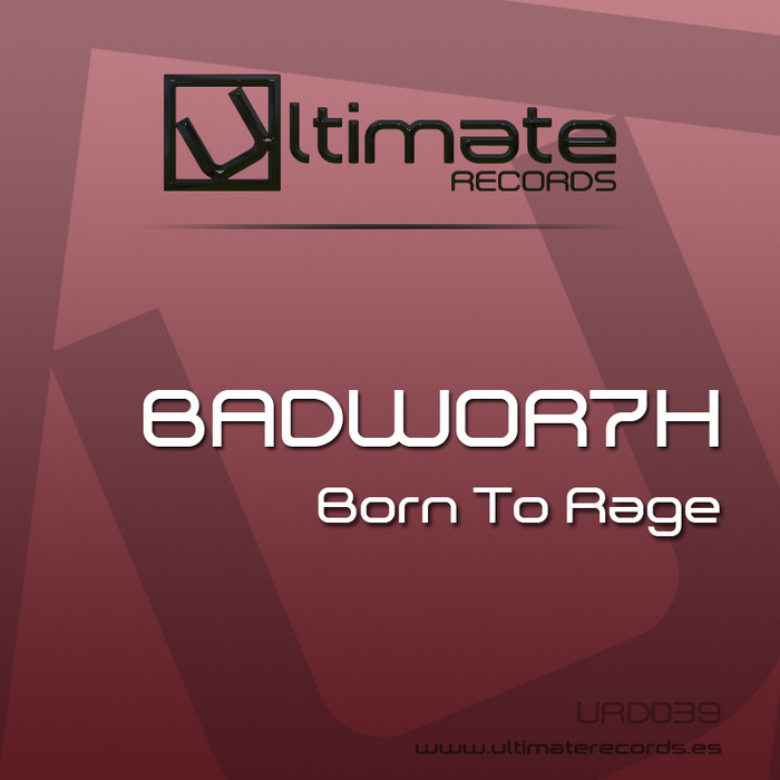 BADWOR7H - Born To Rage