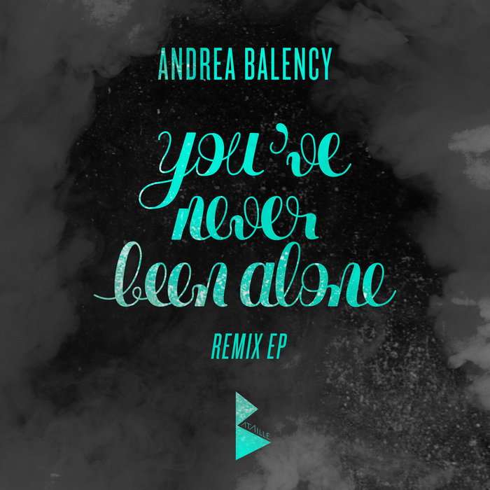 BALENCY, Andrea - You've Never Been Alone EP (remix)
