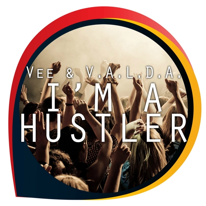 VEE/VALDA - I'm A Hustler